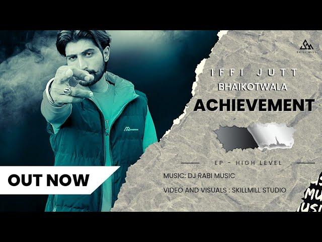 ECHIEVEMENT - Iffi Jutt Bhaikot Wala (Official Audio) New Panjabi Song.#iffijuttBhaikotwala