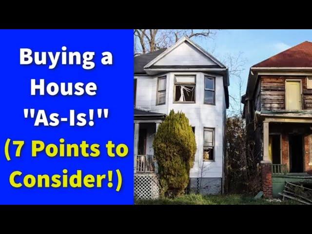 Buying a House "As-Is" | 7 Points to Consider! (Should You REALLY Do This?)