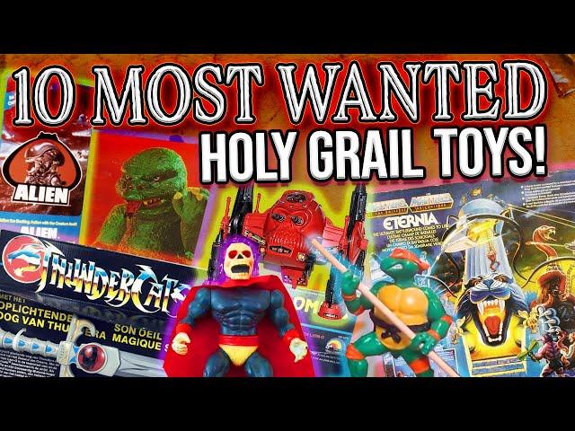 10 MOST WANTED ‘HOLY GRAIL’ TOYS OF ALL TIME!