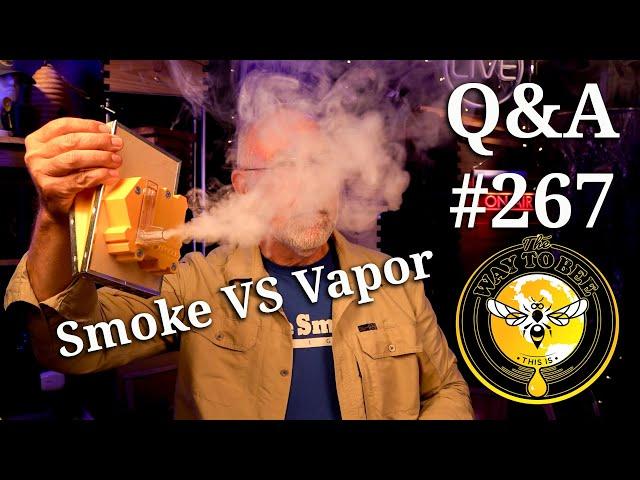 Backyard Beekeeping Questions and Answers Episode 267 smoking vs vaping, and more!