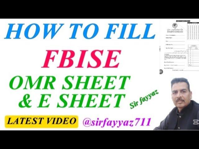 HOW TO FILL FBISE E SHEET AND OMR SHEET | SSC I AND SSC 2 | HOW TO FILL BUBBLE SHEET | SIR FAYYAZ