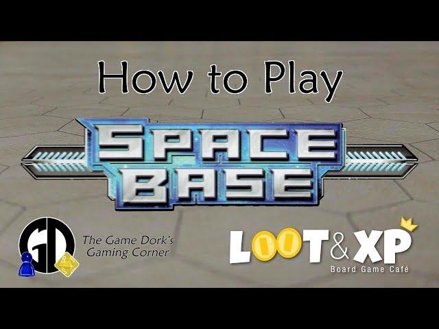 How To Play: Space Base — The Game Dork's Gaming Corner