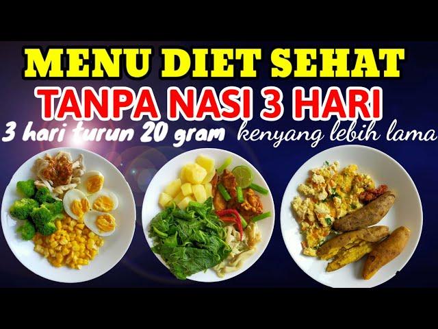 MENU DIET SEHAT TANPA NASI DAN MINYAK/menu diet tanpa nasi selama 3 hari