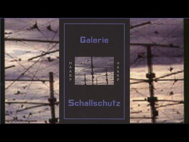 Galerie Schallschutz - HAARP (2002) FULL ALBUM