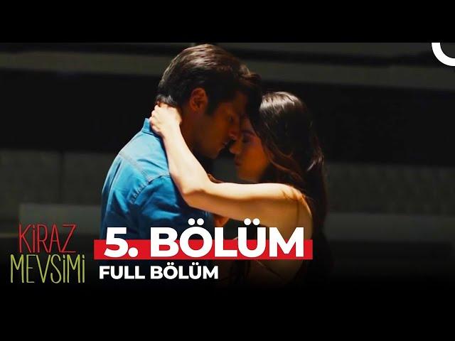 Kiraz Mevsimi 5. Bölüm