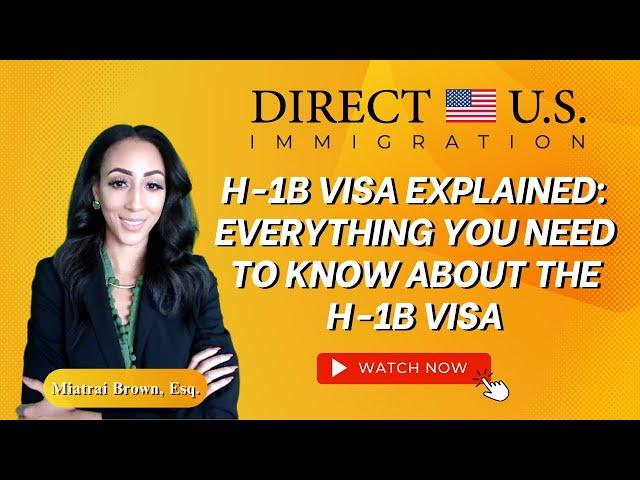 What is the H-1B Visa? H-1B Visa Explained - U.S. Immigration