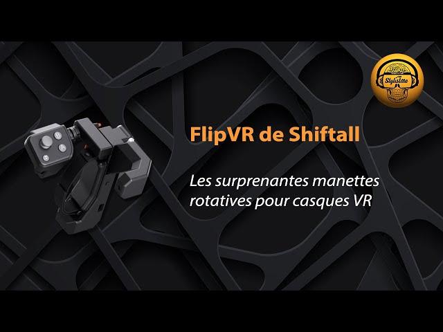 FlipVR Shiftall les originales manettes rotatives pour casque de  réalité virtuelle