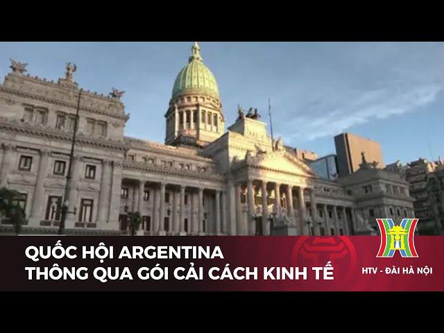 Quốc hội Argentina thông qua gói cải cách kinh tế | Tin tức | Tin quốc tế