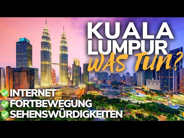 KUALA LUMPUR Sehenswürdigkeiten & Reisetipps, Fortbewegung, Simkarte und Co. | Malaysia Urlaub 2023