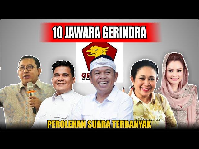  10 TOP SCORE !! 10 TOKOH GERINDRA DENGAN PEROLEHAN SUARA TERBANYAK