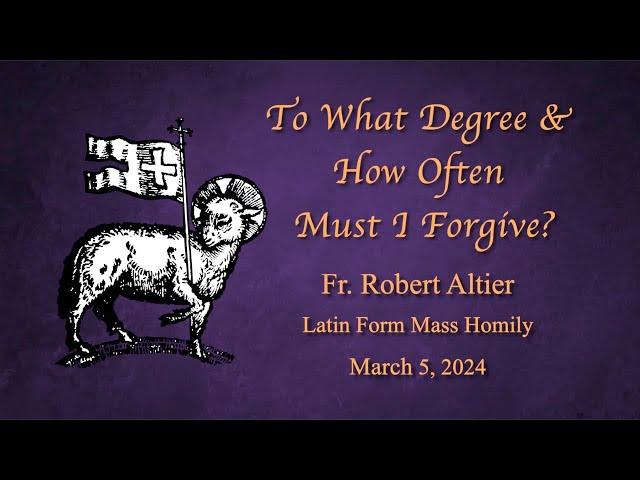 To What Degree & How Often Must I Forgive?