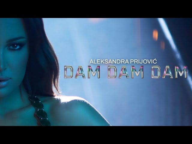 ALEKSANDRA PRIJOVIC - DAM DAM DAM (OFFICIAL VIDEO)