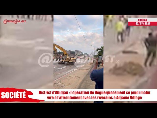 District d'Abidjan/l'opération de déguerpissement ce matin vire à l'affrontement
