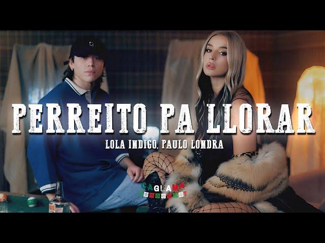 Lola Indigo, Paulo Londra – PERREITO PA LLORAR (Letra/Lyrics)