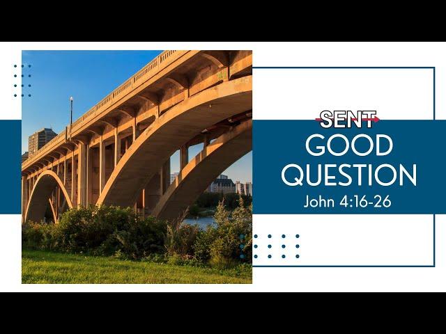 Good Question - Pastor Andrew Klassen