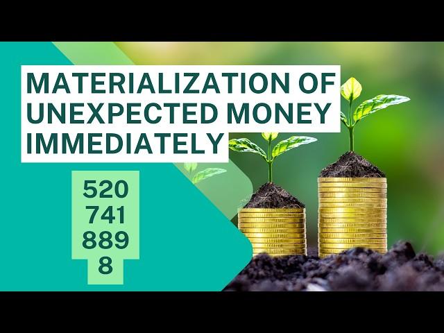 Materialization of Unexpected Money Immediately with Grabovoi Numbers - 520 741 889 8