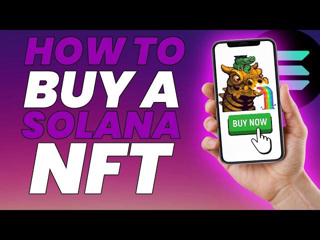 How to Buy Solana NFTs - (A Guide for Beginners)