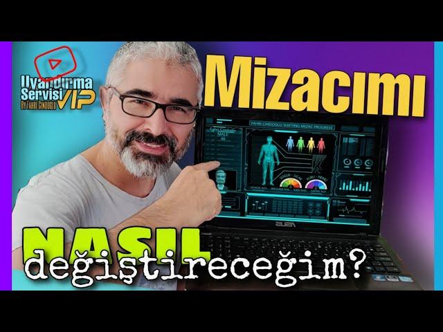 Mizacımı nasıl değiştirebilirim? En iyi mizaç hangisi?