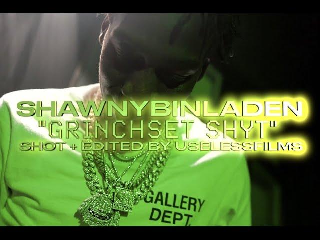 Shawny Binladen - Grinchset Shyt (Shot by @uselessfilms_ )(Prod. Natt Carlos)