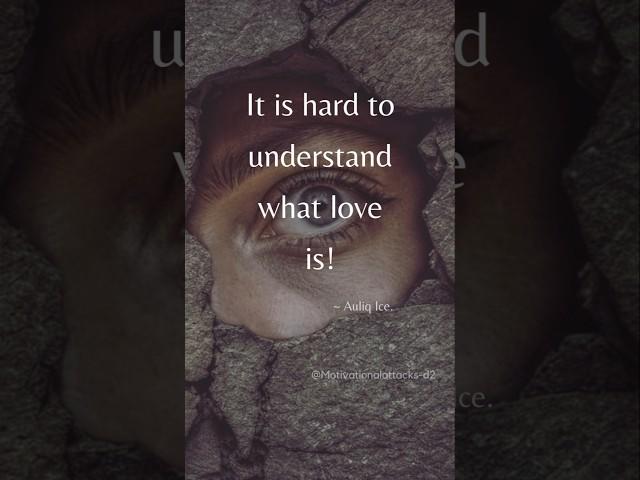 It is hard to understand what love is! Motivational video. Day 114 quotes #shorts #motivation #love