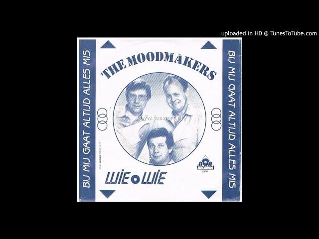 The Moodmakers - Wie o wie