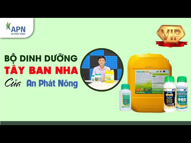 APN - 4 DÒNG DINH DƯỠNG TÂY BAN NHA CAO CẤP DÀNH CHO CÂY SẦU RIÊNG