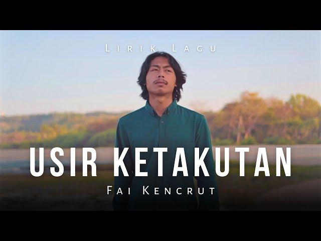 Usir Ketakutan - Fai Kencrut ( Lirik Lagu )