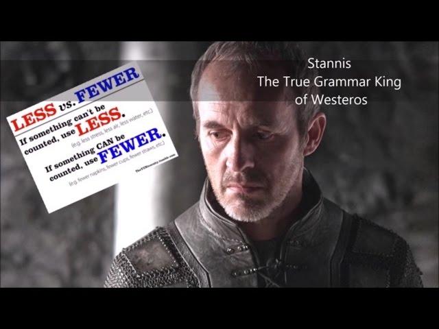 Stannis, the True Grammar King - Fewer