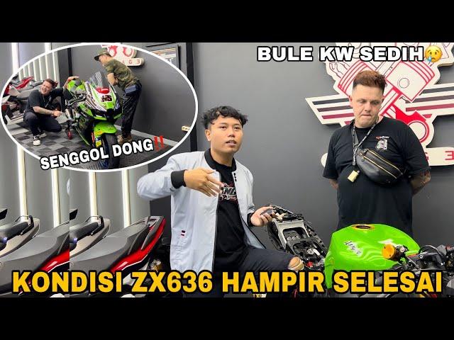 ZX636 HAMPIR SELESAI || BULE KW SYOK DENGER CERITANYA‼️