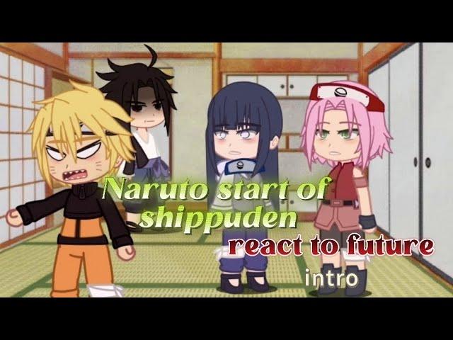Naruto start of shippuden reacts to future // intro... should I continue this video