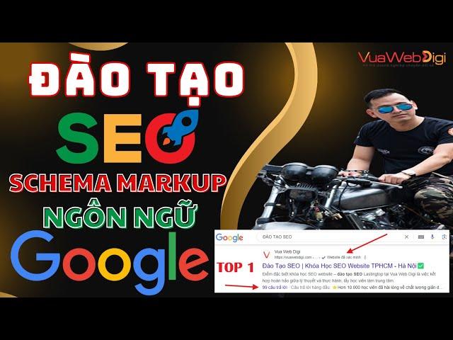 Đào Tạo SEO - Cách Tạo Schema Markup Seo Từ Khóa Lên Top Google (Ngôn Ngữ Google)