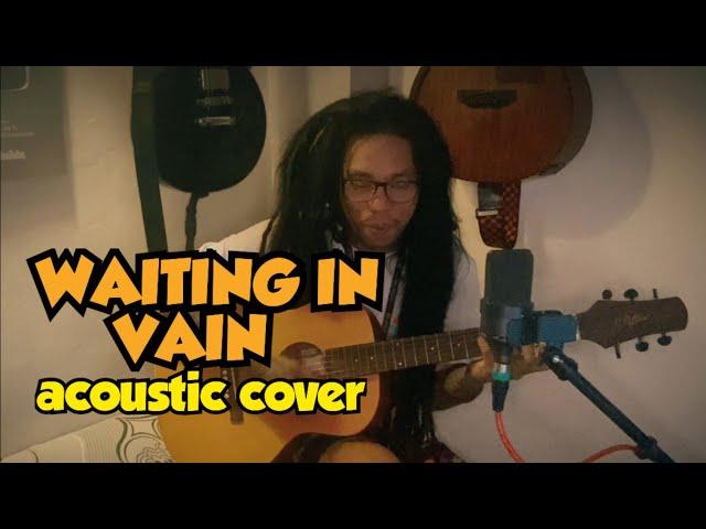 Waiting In Vain by Bob Marley (acoustic cover)