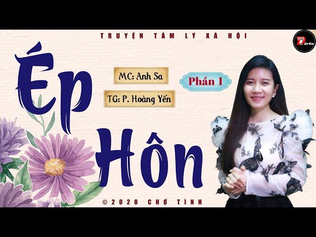 [HAY] Ép hôn - Tập 1 - Truyện thực tế 2020 - Mc Anh Sa đọc truyện