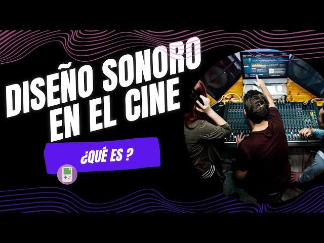 Que es el Diseño Sonoro y quien lo hace academia cinemedia