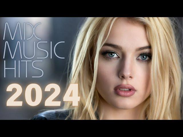 Mix Music Hits 2024 Remixes of Popular Songs Music Hits 2024