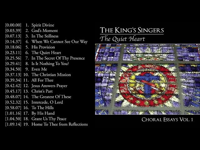 The Quiet Heart  - The King's Singers (Choral Essays Vol. 1)