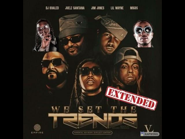 Jim Jones, DJ Khaled & Lil Wayne - We Set The Trends (Extended Remix) ft. Migos & Julez Santana