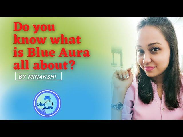 What is Blue Aura/Minakshi/BLUE AURA/Life Solutions/