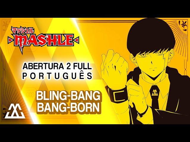 MASHLE Abertura 2 Completa em Português - Bling-Bang-Bang-Born (PT-BR)