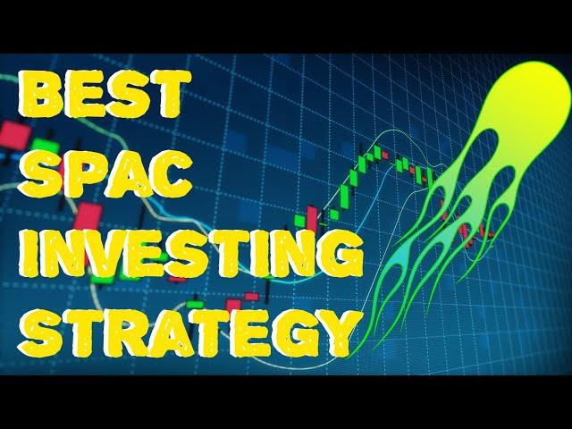 The Best SPAC Investing Strategy! - Applies To All Highly Anticipated SPACs!