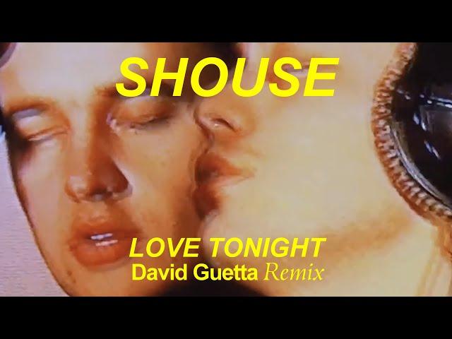 SHOUSE - Love Tonight (David Guetta Remix)