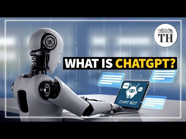 What is ChatGPT? | The Hindu