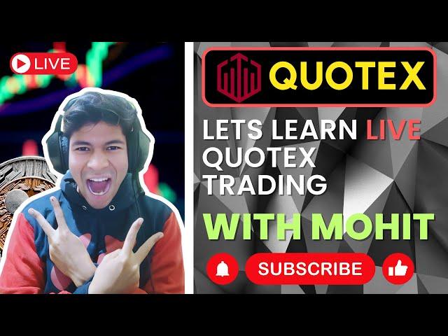 Profits: Live Trading with Mohit Lakhera on Quotex  | Proven Strategies Revealed!