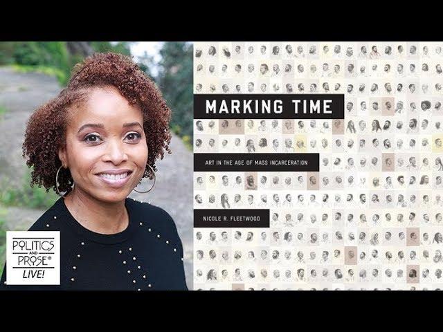 Nicole R. Fleetwood - "Marking Time" with Piper Kerman