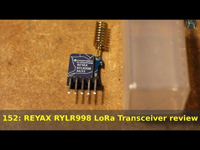152 - REYAX RYLR998 LoRa Transceiver review