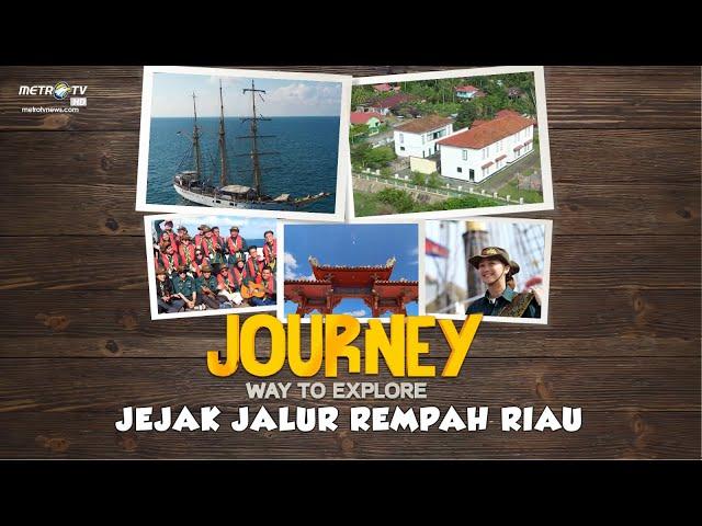 [FULL] JOURNEY - Jejak Jalur Rempah Riau