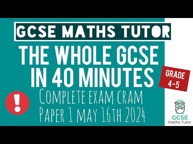 Revise Everything in 40 Minutes | Morning of the GCSE Maths Exam 16th May 2024 | Grade 4-5 | TGMT