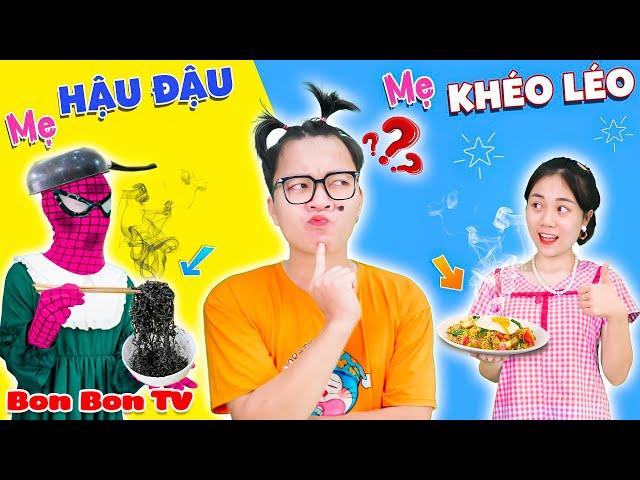 Mẹ Hậu Đậu VS Mẹ Khéo Léo - Câu Chuyện Gia Đình Hài Hước | Bon Bon TV