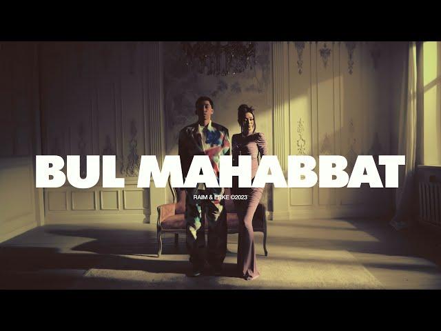 RaiM & Erke - Bul mahabbat