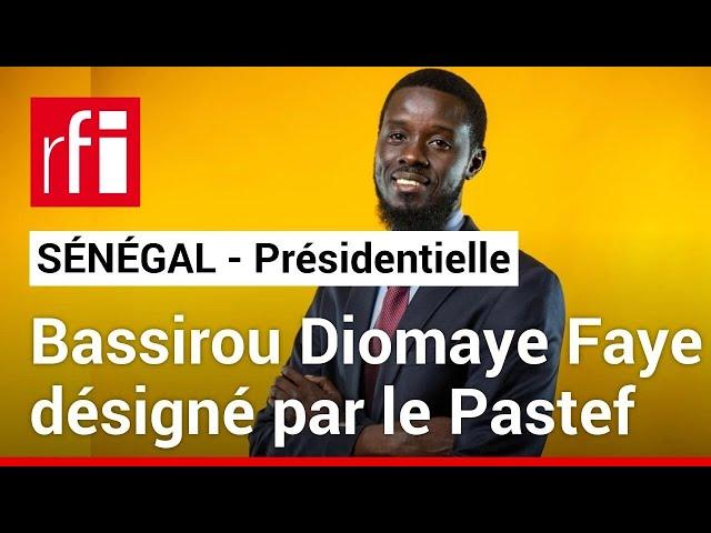 Sénégal : le Pastef désigne Diomaye Faye candidat à la présidentielle à la place d'Ousmane Sonko